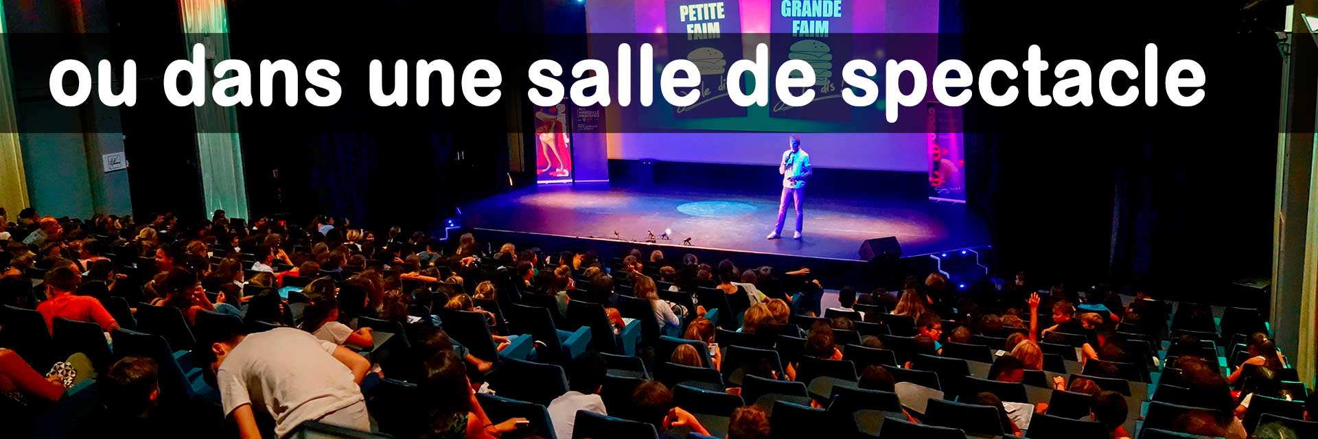 ou dans une salle de spectacle